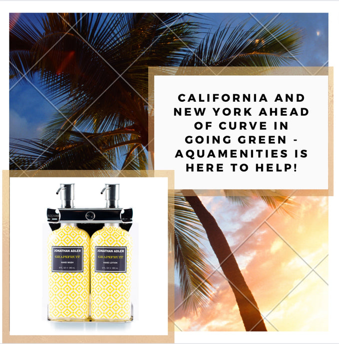 California and New York ahead of Curve in Going Green -	Aquamenities is here to help!